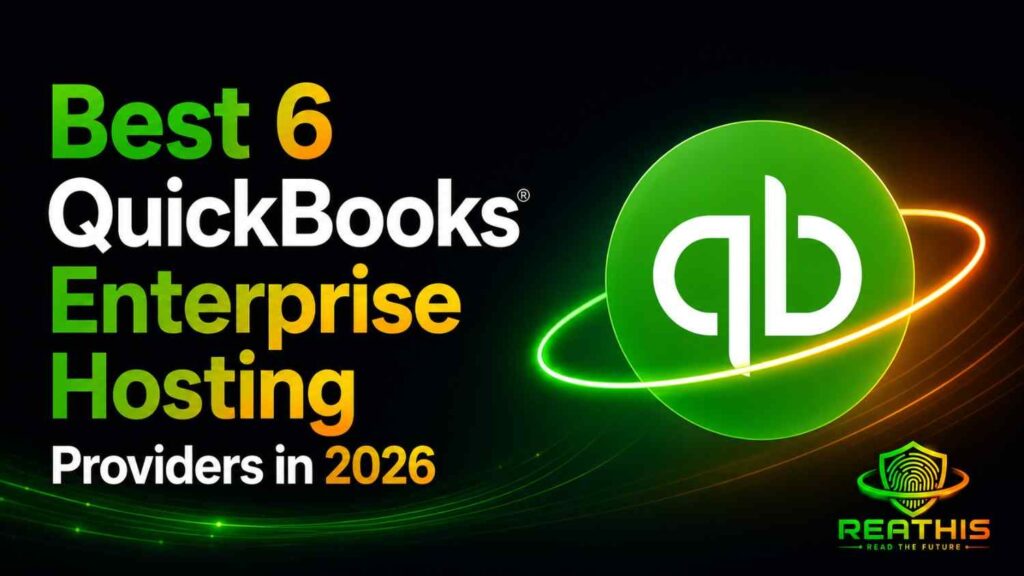 Best 6 QuickBooks Enterprise Hosting Providers in 2026 featured image with QuickBooks logo, modern dark background, green and orange neon accents, and ReaThis branding.