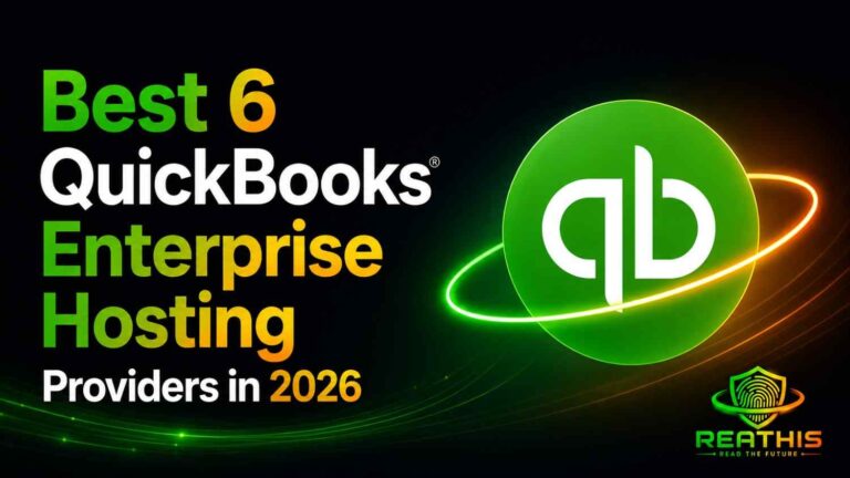 Best 6 QuickBooks Enterprise Hosting Providers in 2026 featured image with QuickBooks logo, modern dark background, green and orange neon accents, and ReaThis branding.
